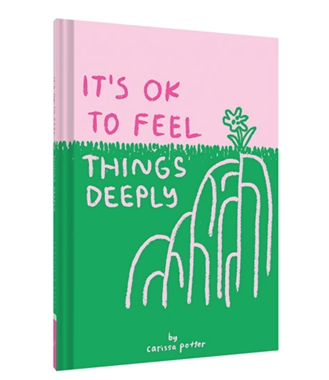 Chronicle Books Carissa Potter - It’s Ok To Feel Things Deeply