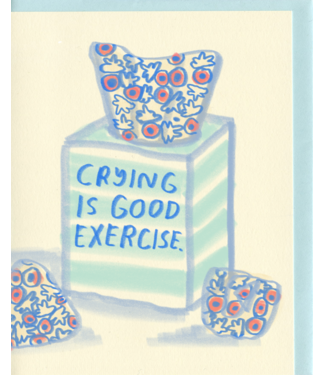 People I've Loved - Crying is Good Exercise - Greeting Card