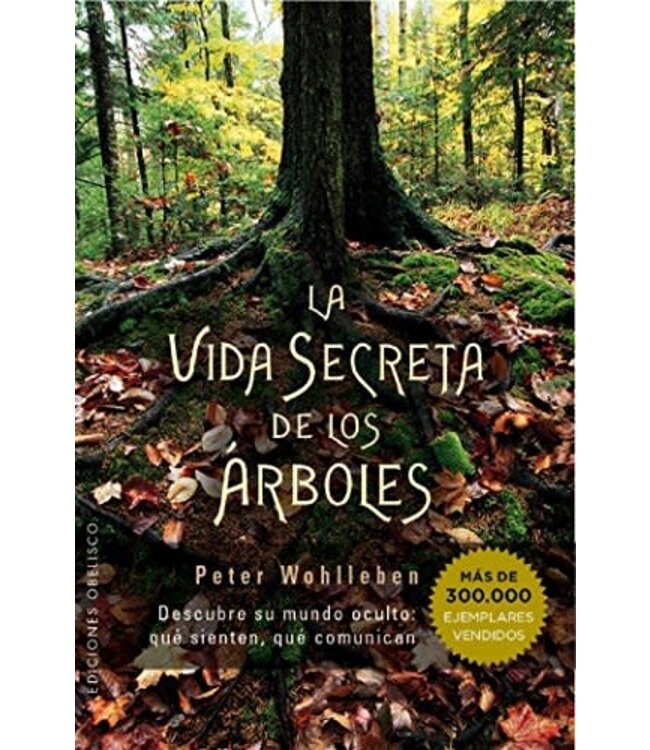 Peter Wohlleben - La Vida Secreta de los Arboles