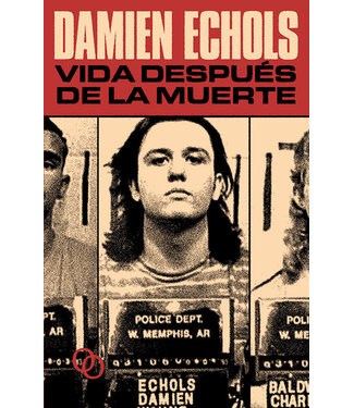 Orciny Press Damien Echols - Vida Después de la Muerte