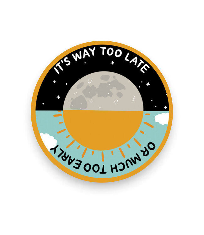 Stay Home Club Stay Home Club - Way Too Late - Vinyl Sticker