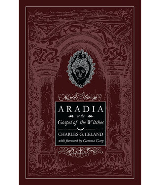 Troy Books Charles Godfrey Leland - Aradia or The Gospel of the Witches