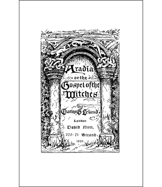 Troy Books Charles Godfrey Leland - Aradia or The Gospel of the Witches