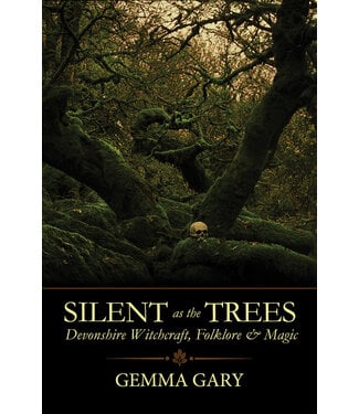 Troy Books Gemma Gary - Silent as the Trees: Devonshire Witchcraft, Folklore & Magic