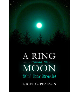 Nigel G. Pearson - A Ring Around The Moon:  Witch Rites Revisited