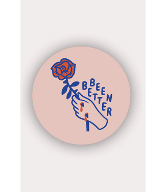 Stay Home Club Stay Home Club - Been Better (Rose) - Vinyl Sticker