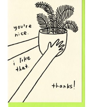 People I've Loved - You’re Nice - Greeting Card