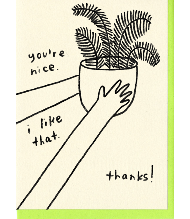 People I've Loved - You’re Nice - Greeting Card