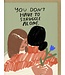 People I've Loved - You Don't Have to Struggle Alone  - Greeting Card