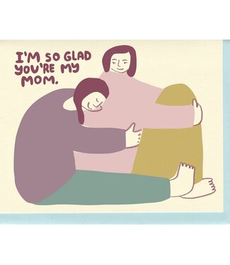 People I've Loved - You're My Mom  - Greeting Card