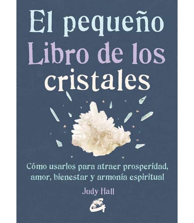 Gaia Ediciones Judy Hall - El Pequeño Libro de los Cristales