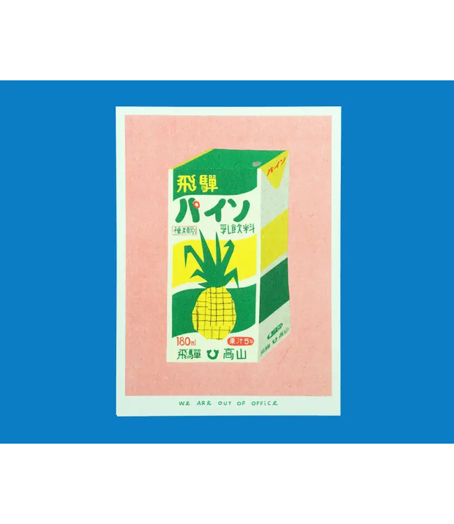 We are out of office We are out of office - Pineapple Juice - Risograph