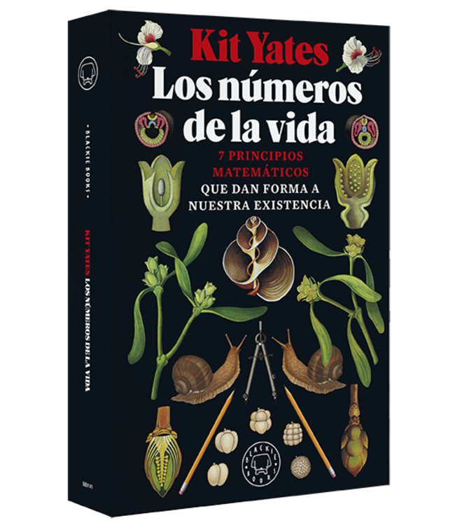 Blackie Books Kit Yates - Los Números de la Vida: 7 Principios Matemáticos Que Dan Forma a Nuestra Existencia