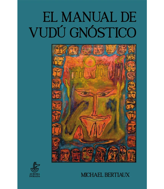 Aurora Dorada Michael Bertiaux - El Manual del Vudú Gnóstico