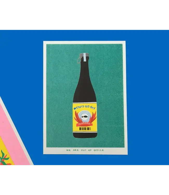 We are out of office We are out of office - Thai Bottle of Booze - Risograph