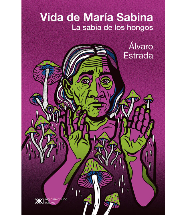 Siglo XXI Alvarovida Estrada - Vida de Marina Sabrina La Sabia de los Hongos