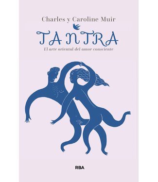 Carolinet Muir y Charles Muir - Tantra, El Arte Oriental del Amor Consciente