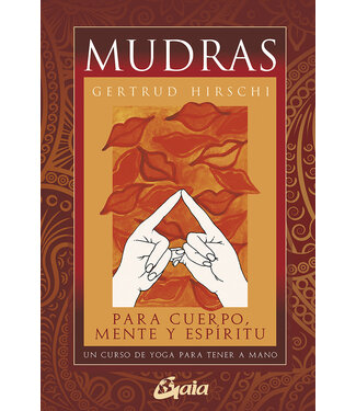 Gaia Ediciones Mudras para Cuerpo, Mente y Espiritu