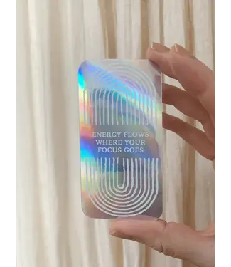 Anna Cosma Anna Cosma - Holographic Sticker - Energy Flows Where Your Focus Goes