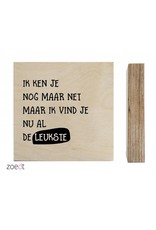 Zoedt Zoedt houtprint 'Ik ken je nog maar net'
