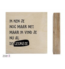 Zoedt Zoedt houtprint 'Ik ken je nog maar net'