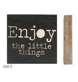 Zoedt Zoedt houtprint 'Enjoy the little things'