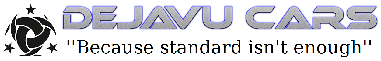 Dejavu Cars ''Because standard isn't enough'' WWW.DEJAVUCARS.EU