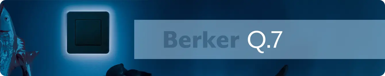Berker Q.7 schakelmateriaal: luxe materialen, zwevend uiterlijk