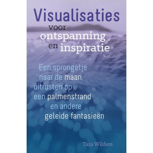 Visualisaties voor ontspanning en inspiratie - Tara Wilders 