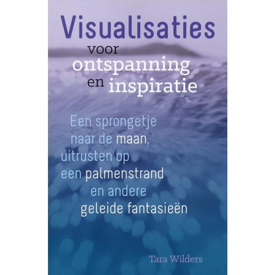 Visualisaties voor ontspanning en inspiratie - Tara Wilders-1