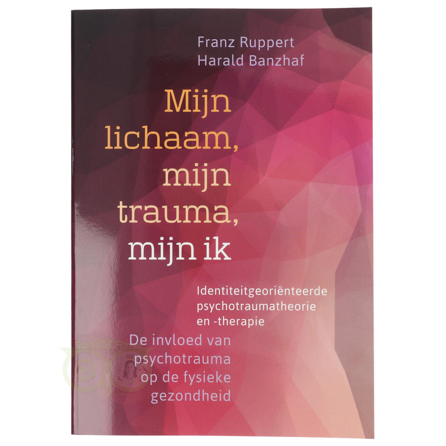 Mijn lichaam, mijn trauma, mijn ik - Franz Ruppert en Harald Banzhaf-1