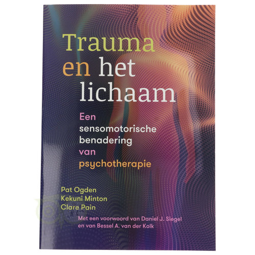 Trauma en het lichaam - Pat Ogden, Kekuni Minton en Clare Pain 