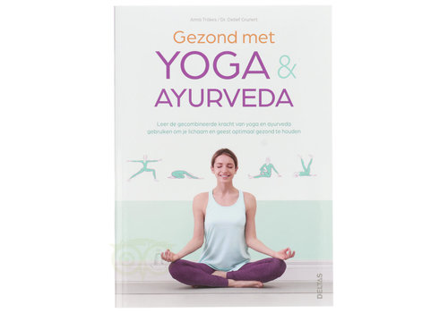 Gezond met Yoga & Ayurveda - Anna Trökes / Dr. Detlef Grunert 