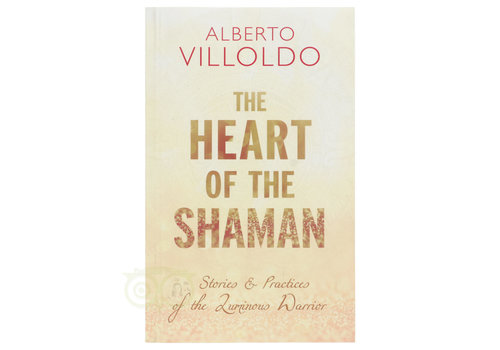 The Heart of the Shaman - Alberto Villoldo 