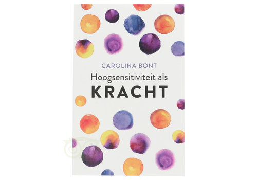 Hoogsensitiviteit als kracht - Carolina Bont 