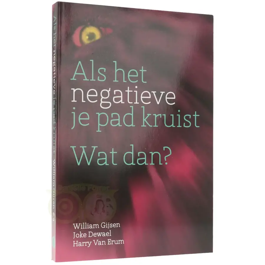 Als het negatieve je pad kruist - Wat dan? - William Gijsen-1