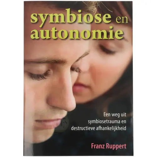 Symbiose en autonomie - Franz Ruppert 