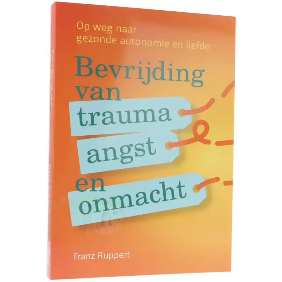 Bevrijding van trauma, angst en onmacht - Franz Ruppert-1