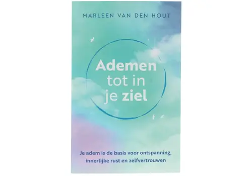 Ademen tot in je ziel - Marleen van den Hout 