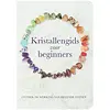 Kristallengids voor beginners - Karen Frazier