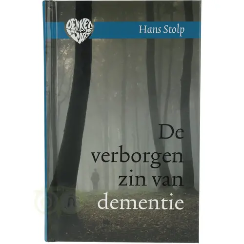 De verborgen zin van dementie - Hans Stolp 