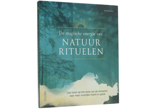 De magische energie van Natuurrituelen - Beate Tschirsch 