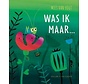 Was ik maar ...