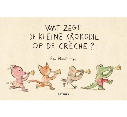 Gottmer Wat zegt de kleine krokodil op de crèche?