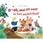 Veltman Uitgevers O-oh, Mol zit vast in het muizenhol!