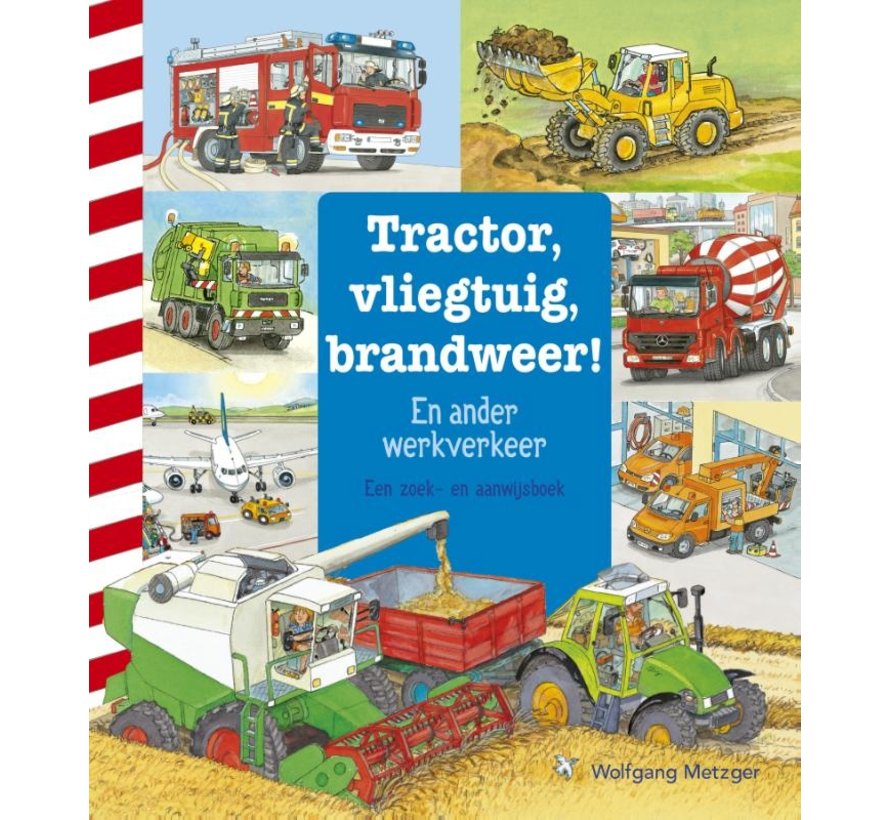 Tractor, vliegtuig, brandweer!