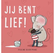 Jij bent lief!