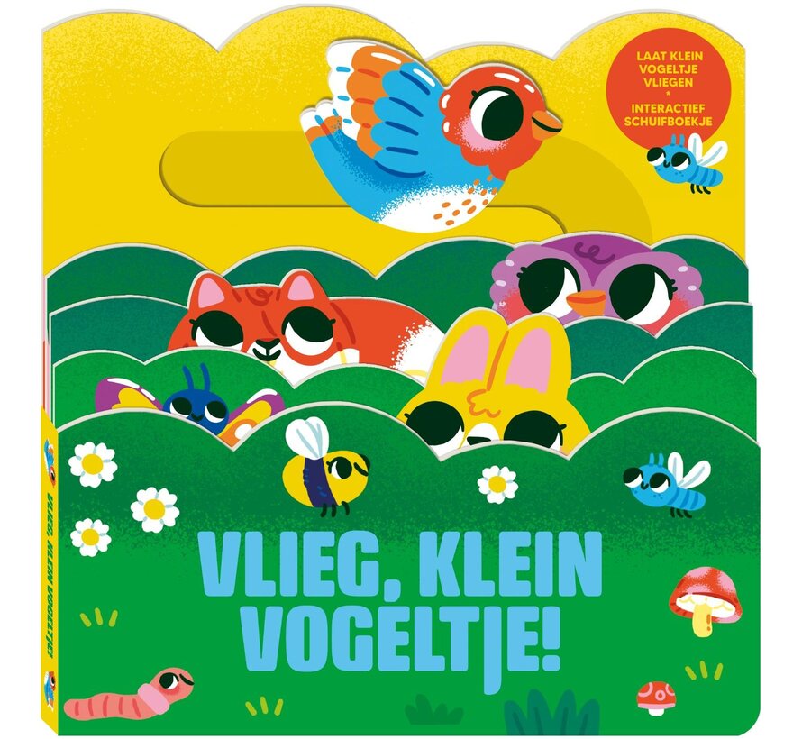 Vlieg, klein vogeltje!