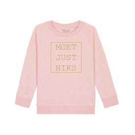 Moet Just Niks Sweater Kids  Roze