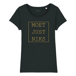 T-shirt vrouw - Moet Just Niks -zwart/goud ronde hals